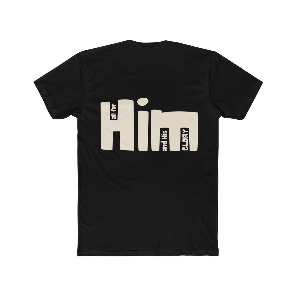 all for Him and His Glory Graphic Tee — Retro Block Letter Back Print